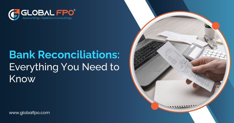 Bank Reconciliations: Everything You Need to Know